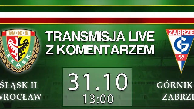 LIVE: Śląsk II - Górnik II (czwartek, g. 13:00)