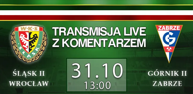 LIVE: Śląsk II - Górnik II (czwartek, g. 13:00)