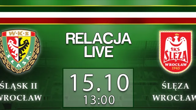 LIVE:  Śląsk II - Ślęza (sobota, g.13:00)