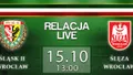 LIVE:  Śląsk II - Ślęza (sobota, g.13:00)