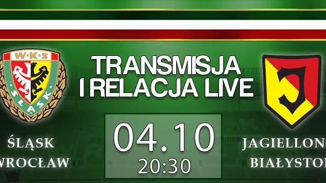 LIVE: Śląsk Wrocław - Jagiellonia Białystok (piątek, g.20:30)