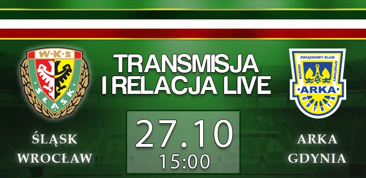 LIVE: Śląsk Wrocław - Arka Gdynia (niedziela, g.15)