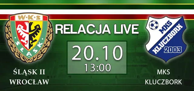 LIVE: Śląsk II Wrocław - MKS Kluczbork (niedziela, 13)