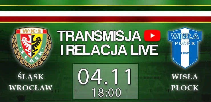 LIVE: Śląsk - Wisła Płock (poniedziałek, g.18)