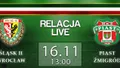 LIVE: Śląsk II Wrocław - Piast Żmigród (sobota, 13)