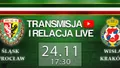Transmisja LIVE: Śląsk - Wisła (niedziela, g.17:30)