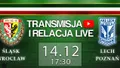 Transmisja LIVE: Śląsk Wrocław - Lech Poznań (sobota, g.17:30)