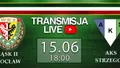 WIDEO LIVE: Śląsk II Wrocław - AKS Strzegom (sobota, 18:00)