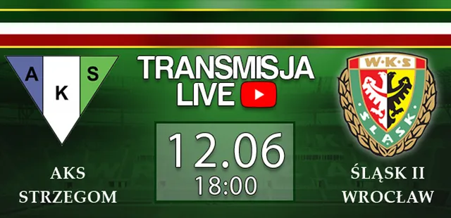 WIDEO LIVE: AKS Strzegom - Śląsk II Wrocław (środa, 18)