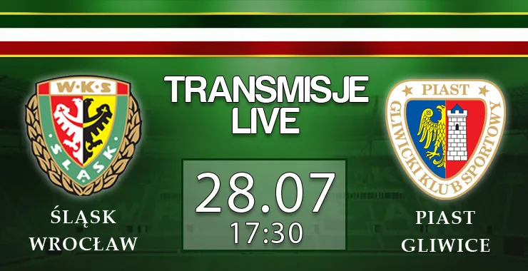 LIVE: Śląsk Wrocław - Piast Gliwice (niedziela, 17:30)