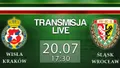 LIVE: Wisła Kraków - Śląsk Wrocław (sobota, 17:30)