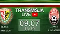LIVE: Śląsk Wrocław – Zoria Ługańsk (wtorek, 16:30)