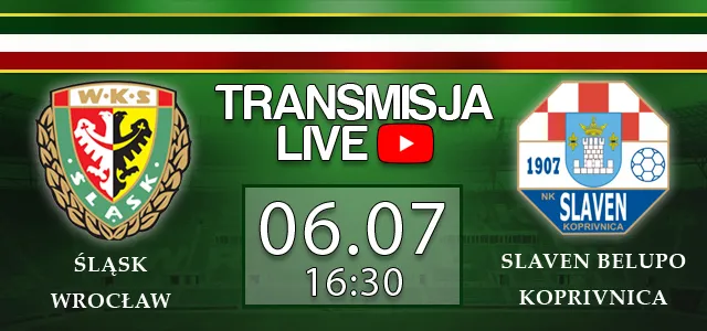 LIVE: Śląsk Wrocław – Slaven Belupo Koprivnica (sobota, 16:30)
