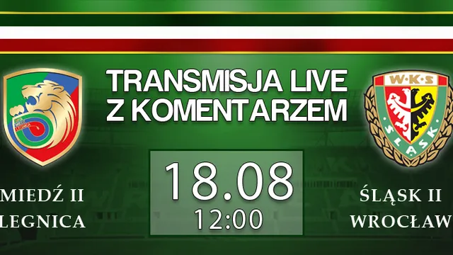 LIVE: Miedź II - Śląsk II (niedziela, godz. 12:00)