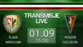 LIVE: Śląsk Wrocław - Pogoń Szczecin (niedziela, 15)