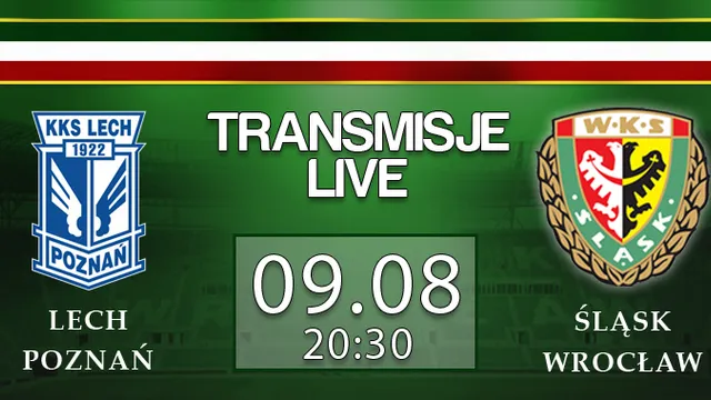 LIVE: Lech Poznań - Śląsk Wrocław (piątek, 20:30)