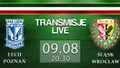 LIVE: Lech Poznań - Śląsk Wrocław (piątek, 20:30)