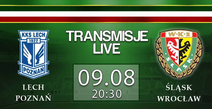 LIVE: Lech Poznań - Śląsk Wrocław (piątek, 20:30)