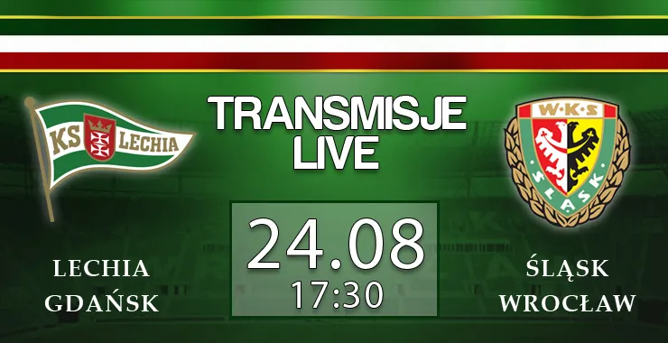 LIVE: Lechia Gdańsk - Śląsk Wrocław (sobota, 17:30)