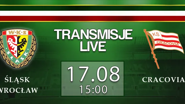 LIVE: Śląsk Wrocław - Cracovia (sobota, 15:00)
