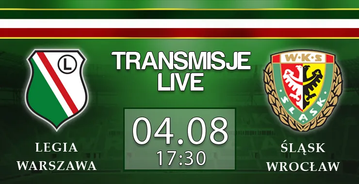 LIVE: Legia Warszawa - Śląsk Wrocław (niedziela, 17:30)