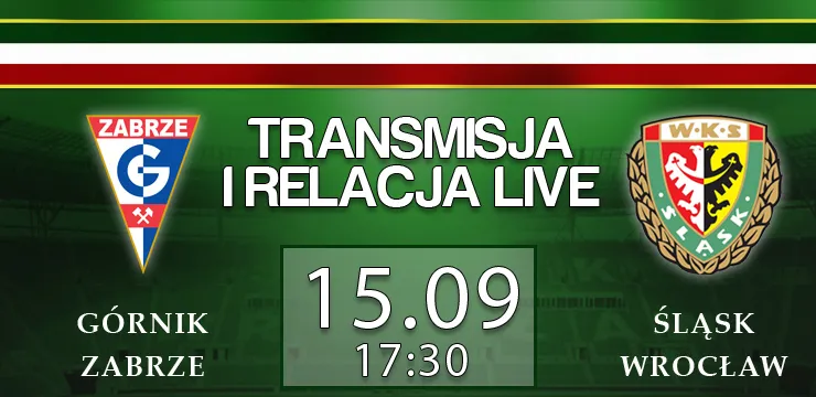 LIVE: Górnik Zabrze - Śląsk Wrocław (niedziela, 17:30)