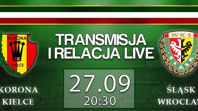 LIVE: Korona Kielce - Śląsk Wrocław (piątek, g.20:30)