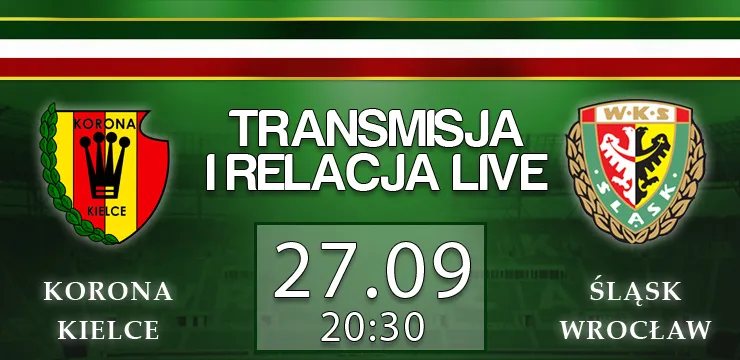 LIVE: Korona Kielce - Śląsk Wrocław (piątek, g.20:30)