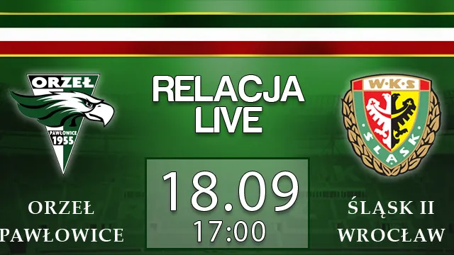 LIVE: Orzeł Pawłowice - Śląsk II (środa, g.17)