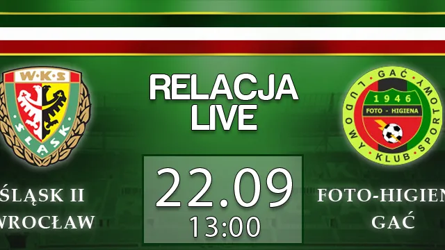 LIVE:  Śląsk II - Foto-Higiena Gać (sobota, g.13:00)