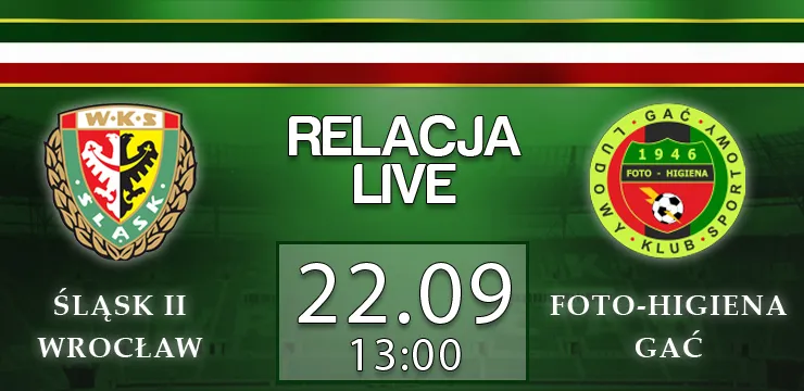 LIVE:  Śląsk II - Foto-Higiena Gać (sobota, g.13:00)