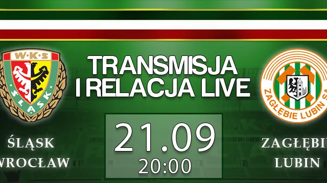 LIVE: Śląsk Wrocław - Zagłębie Lubin (sobota, g.20:00)