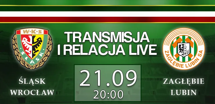 LIVE: Śląsk Wrocław - Zagłębie Lubin (sobota, g.20:00)