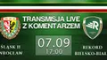 LIVE:  Śląsk II Wrocław - Rekord Bielsko-Biała (sobota, g. 17)