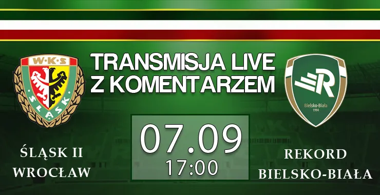 LIVE:  Śląsk II Wrocław - Rekord Bielsko-Biała (sobota, g. 17)