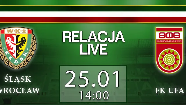 Relacja LIVE: Śląsk - FK Ufa (sobota, g.14:15)