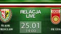 Relacja LIVE: Śląsk - FK Ufa (sobota, g.14:15)