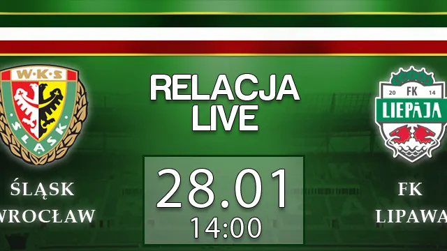 Relacja LIVE: Śląsk - FK Lipawa