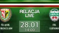 Relacja LIVE: Śląsk - FK Lipawa