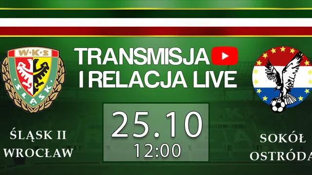 LIVE: Śląsk II Wrocław - Sokół Ostróda (NA ŻYWO)
