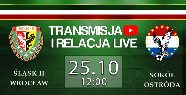 LIVE: Śląsk II Wrocław - Sokół Ostróda (NA ŻYWO)