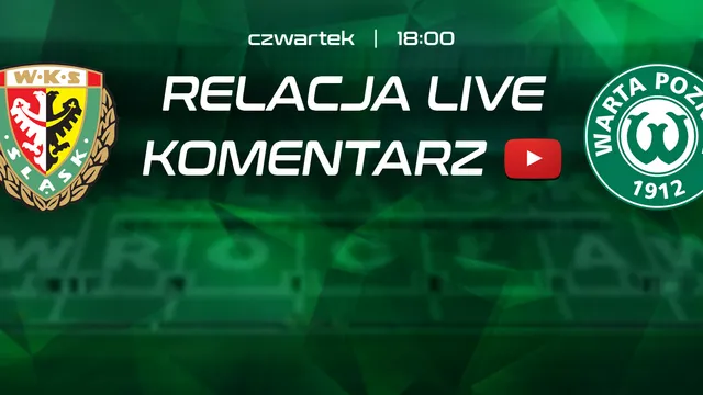 LIVE: Śląsk - Warta Poznań (NA ŻYWO)