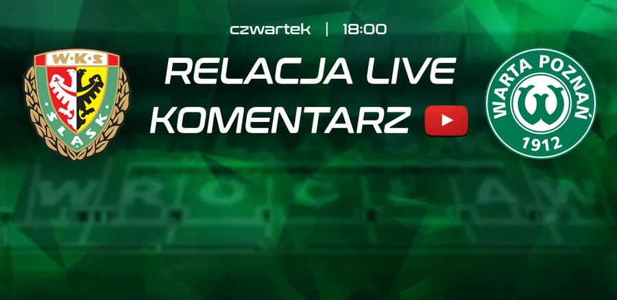 LIVE: Śląsk - Warta Poznań (NA ŻYWO)