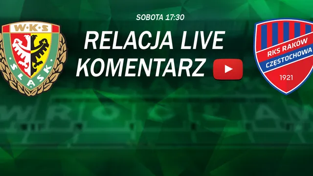 LIVE: Śląsk - Raków Częstochowa (NA ŻYWO)