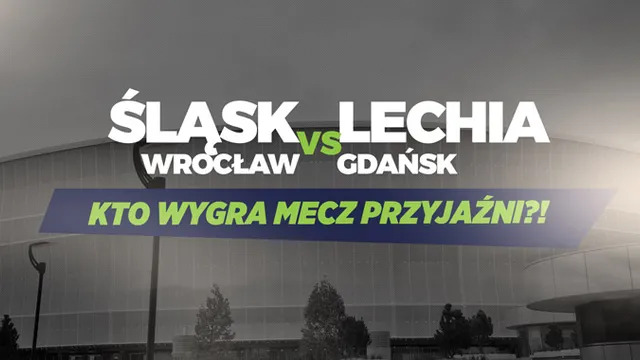 Ekstraklasa, czas start! – analiza meczu Śląsk vs Lechia i oferty bukmachera ForBET