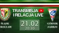 LIVE: Śląsk - Górnik Zabrze (NA ŻYWO)