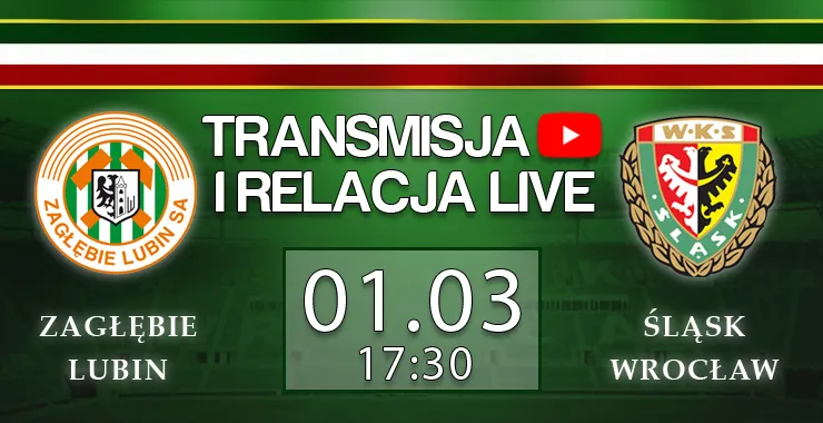 LIVE: Zagłębie Lubin - Śląsk Wrocław (NA ŻYWO)