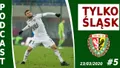 Podcast #TylkoŚląsk odc.5 - J. Łabojko