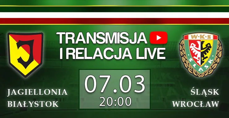 LIVE: Jagiellonia Białystok - Śląsk Wrocław (NA ŻYWO)