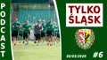 Podcast #TylkoŚląsk odc.6 - M.Polczyk
